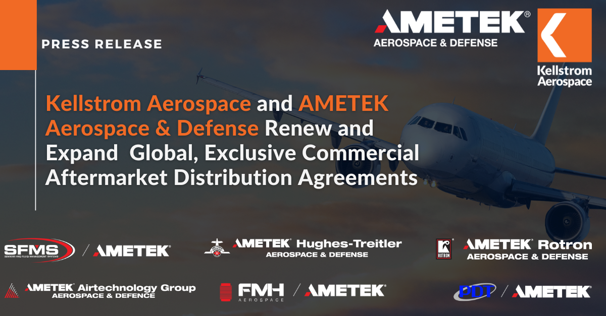 Kellstrom Aerospace and AMETEK Aerospace & Defense Renew and Expand Global, Exclusive Commercial Aftermarket Distribution Agreements