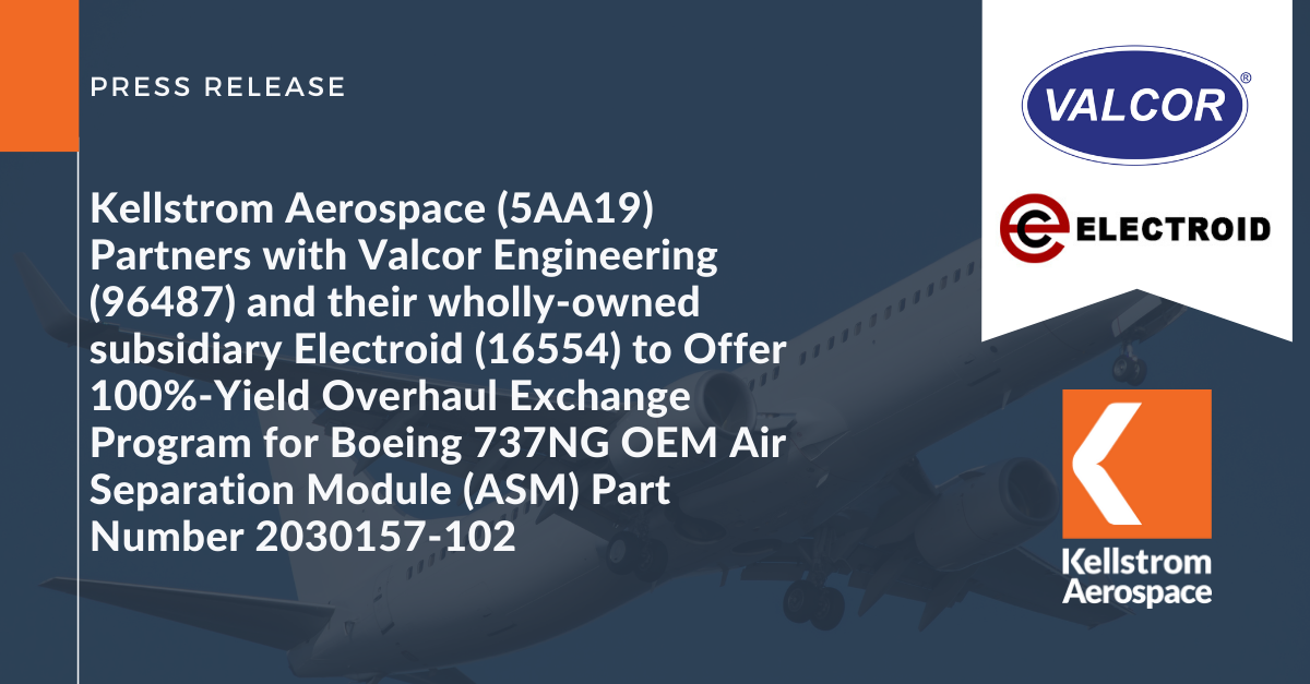 Kellstrom Aerospace Partners with Valcor Engineering subsidiary Electroid to Offer 100%-Yield Overhaul Exchange Program for Boeing 737NG OEM Air Separation Module (ASM)