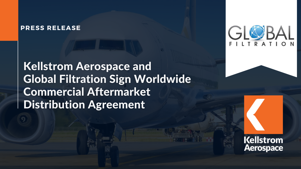 Kellstrom Aerospace and Global Filtration Sign Worldwide Commercial Aftermarket Distribution Agreement