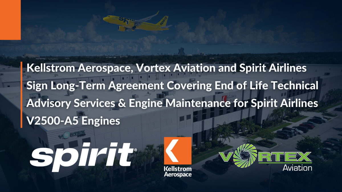 Kellstrom Aerospace, Vortex Aviation and Spirit Airlines Sign Long-Term Agreement Covering End of Life Technical Advisory Services & Engine Maintenance for Spirit Airlines V2500-A5 Engines